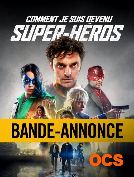 Bande Annonce Comment Je Suis Devenu Super H Ros En Streaming Sur Ocs