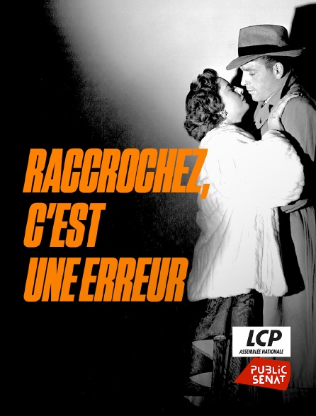 Raccrochez C Est Une Erreur En Streaming Gratuit Sur Lcp Public S Nat