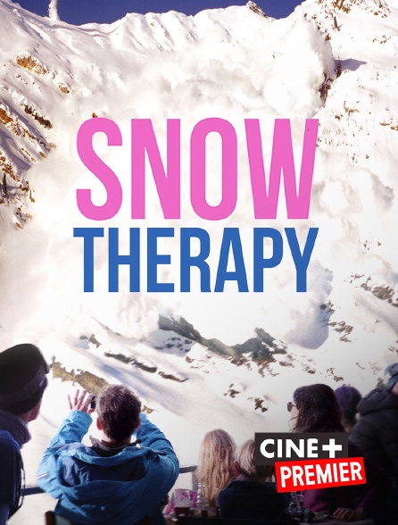 Snow Therapy en streaming replay sur Ciné Premier