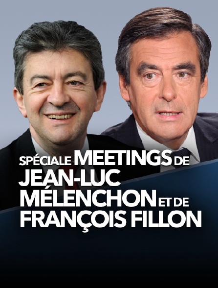 Sp Ciale Meetings De Jean Luc M Lenchon Et De Fran Ois Fillon En