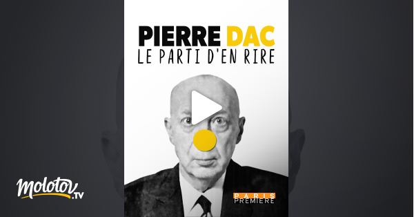 Pierre Dac le parti d en rire en streaming replay sur Paris Première