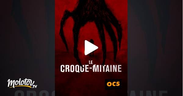 Le Croque Mitaine En Streaming Sur Ocs