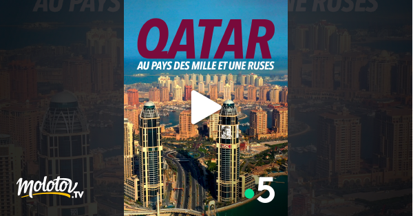 Qatar Au Pays Des Mille Et Une Ruses En Streaming Gratuit