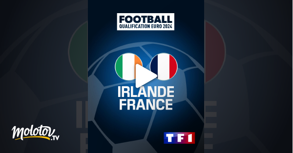 Football Qualifications à l Euro 2024 Irlande France en streaming