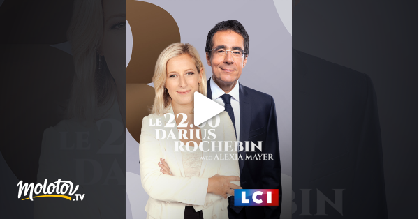 22H Darius Rochebin avec Alexia Mayer en streaming sur LCI La Chaîne Info