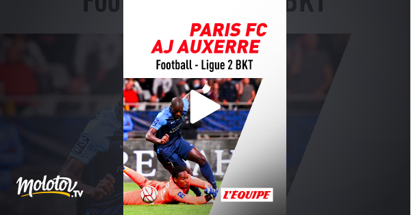 Football Ligue Bkt Paris Fc Aj Auxerre En Streaming Gratuit