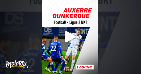 Football Ligue Bkt Auxerre Dunkerque En Streaming Gratuit Sur L