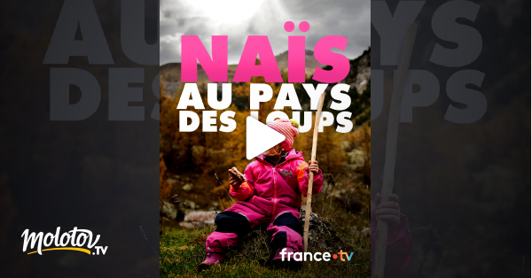 Na S Au Pays Des Loups En Streaming Sur France Tv Molotov Tv