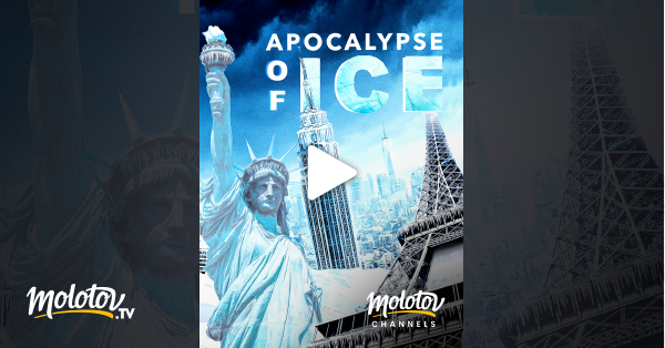 Apocalypse Of Ice En Streaming Gratuit Sur Molotov Channels