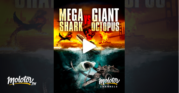 Mega Shark Vs Giant Octopus En Streaming Gratuit Sur Molotov Channels