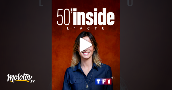 50mn Inside L Actu En Streaming Sur TF1 1 Molotov Tv