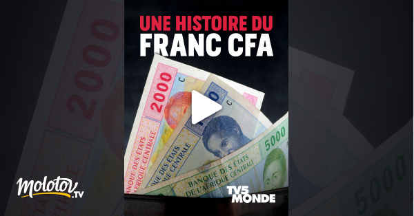 Une Histoire Du Franc Cfa En Streaming Sur Tv Monde