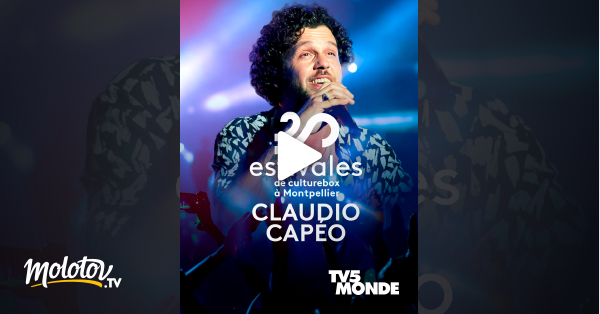 Claudio Capeo Estivales Culturebox 2022 En Streaming Sur TV5MONDE