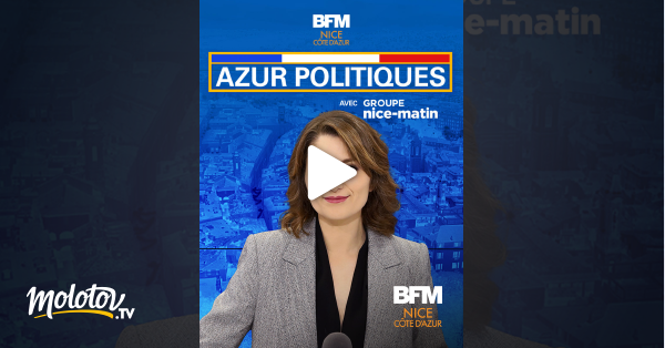 Azur Politiques en streaming replay gratuit sur BFM Nice Côte d Azur