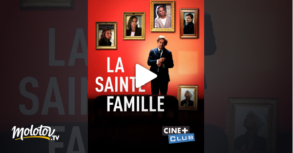 La sainte famille en streaming sur Ciné Club