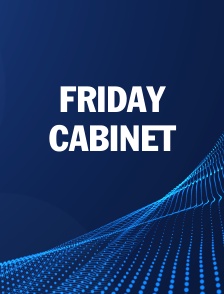 FRIDAY CABINET
