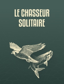 Le chasseur solitaire