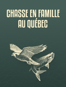 Chasse en famille au Québec