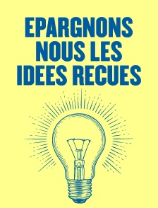 Epargnons nous les idées reçues