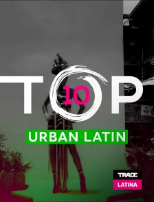 Trace Latina - Top 10 Urban Latin