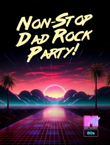 MTV 80' - Non-Stop Dad Rock Party!