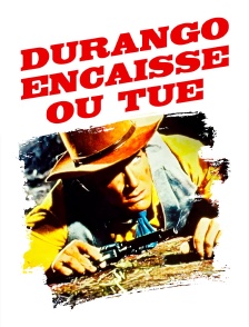Durango encaisse ou tue