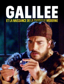 Galilée et la naissance de la physique moderne