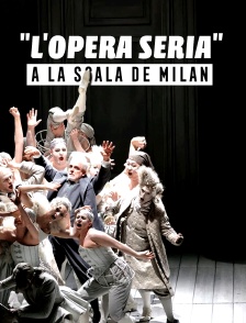 "L'opera seria" à la Scala de Milan