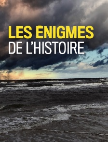 Les énigmes de l'Histoire