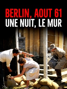 Berlin Wall : The Night the Iron Curtain Closed