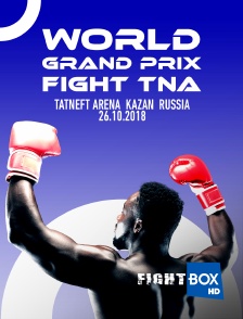 World Grand Prix Fight TNA, Tatneft Arena, Kazan, Russia, 26.10.2018