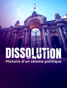 Dissolution, Histoire d'un séisme politique