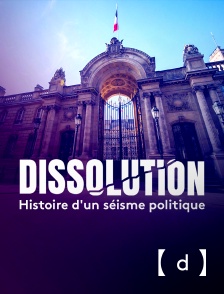 France TV Docs - Dissolution - Histoire d'un séisme politique