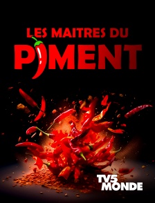TV5MONDE - Les maîtres du piment