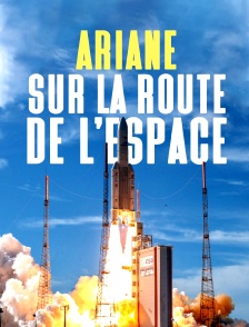 Ariane, sur la route de l'espace
