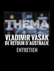 Entretien avec Vladimir Vasak, grand reporter pour Arte, de retour d'Australie