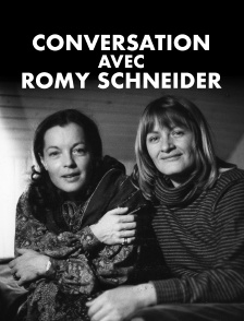 Conversation avec Romy Schneider