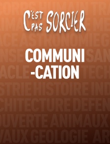 C'est pas sorcier : Communication