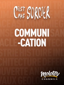 Molotov channels - C'est pas sorcier : Communication