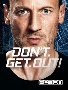 ACTION - Don't get out !