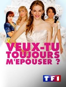 TF1 - Veux-tu toujours m'épouser ?