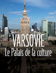 Bienvenue à Varsovie ! Le palais de la culture, un monument mal-aimé