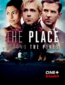 CINE+ Frisson - The Place Beyond the Pines