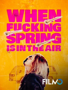 FilmoTV - When fucking spring is in the air en replay