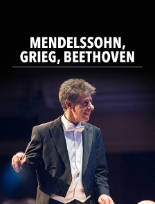 Mendelssohn, Grieg, Beethoven