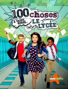 Nicktoons - 100 choses à faire avant le lycée en replay