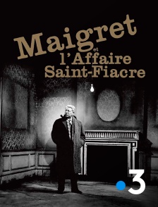 France 3 - Maigret et l'affaire Saint-Fiacre