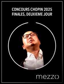 Mezzo - Concours Chopin 2025 : Finales, deuxième jour