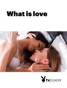 Playboy TV - What is love