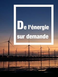 De l'énergie sur demande